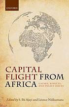 Capital flight from Africa : causes, effects, and policy issues