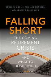 Falling short : the coming retirement crisis and what to do about it