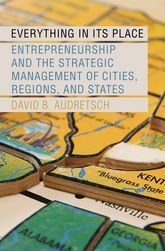 Everything in its place : entrepreneurship and the strategic management of cities, regions, and states