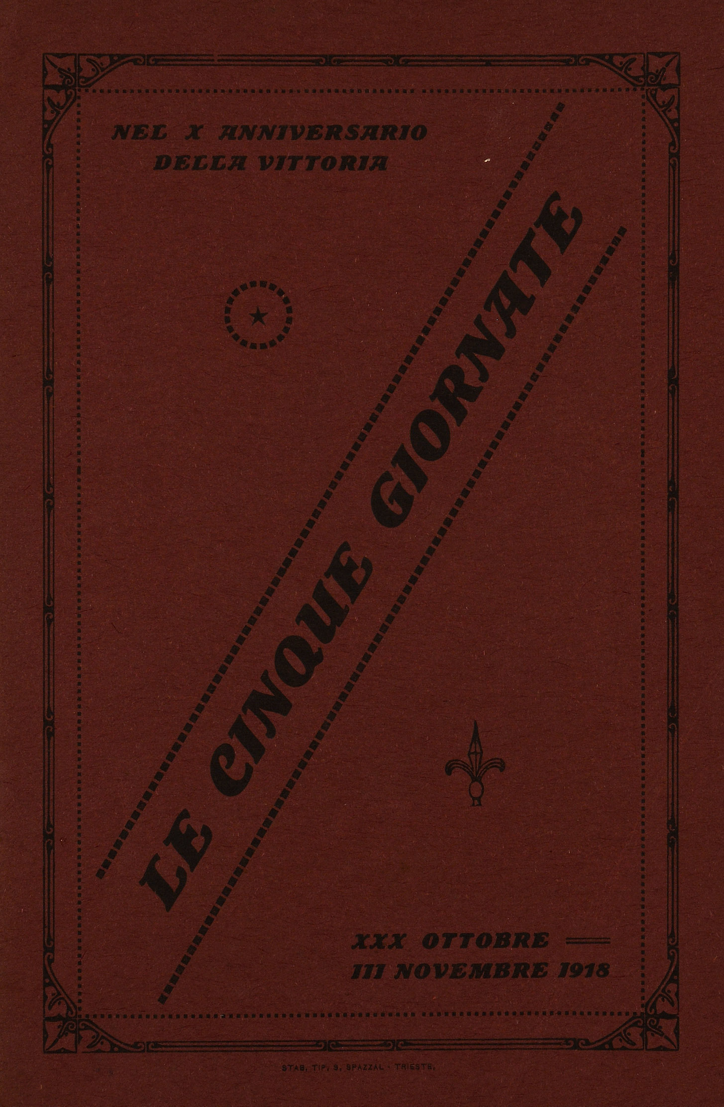 Le Cinque giornate : nel 10. anniversario della vittoria : 30 ottobre-3 novembre 1918