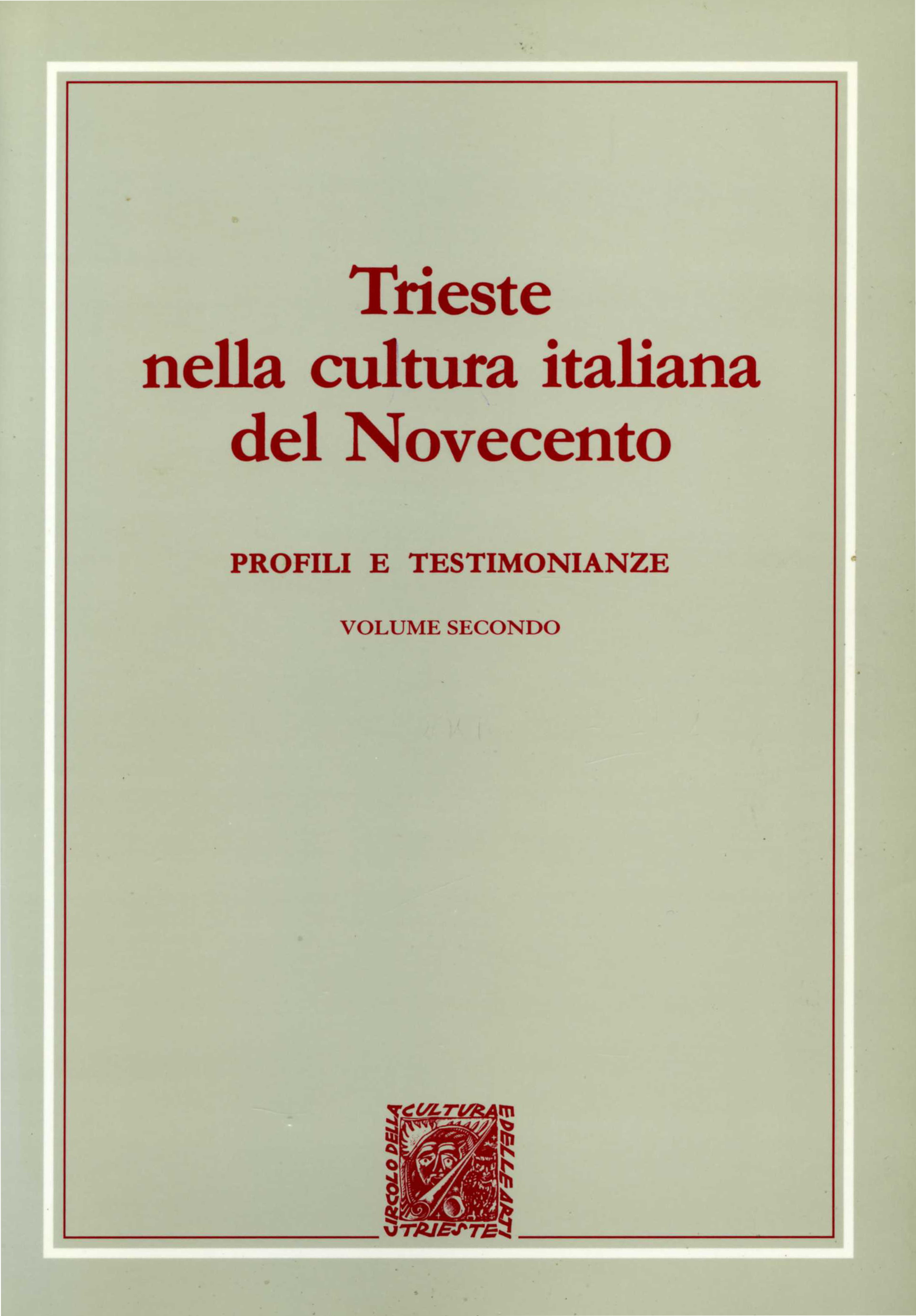 <<Trieste nella cultura italiana del Novecento : profili e testimonianze>> 2: