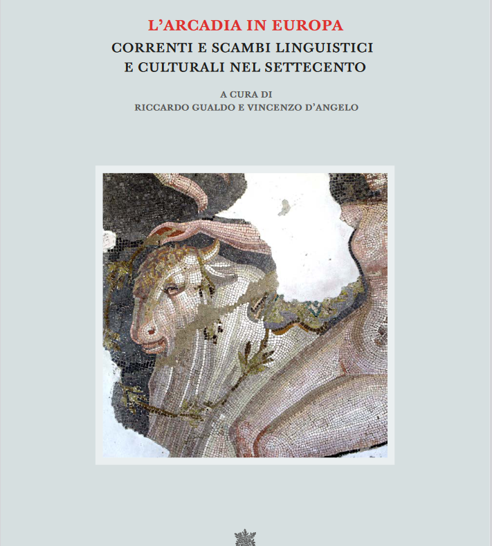 L' Arcadia in Europa : correnti e scambi linguistici e culturali nel Settecento
