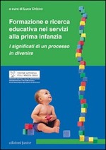 Formazione e ricerca educativa nei servizi alla prima infanzia : i significati di un processo in divenire