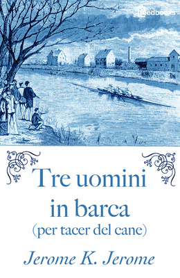 Tre uomini in barca (per non parlare del cane)