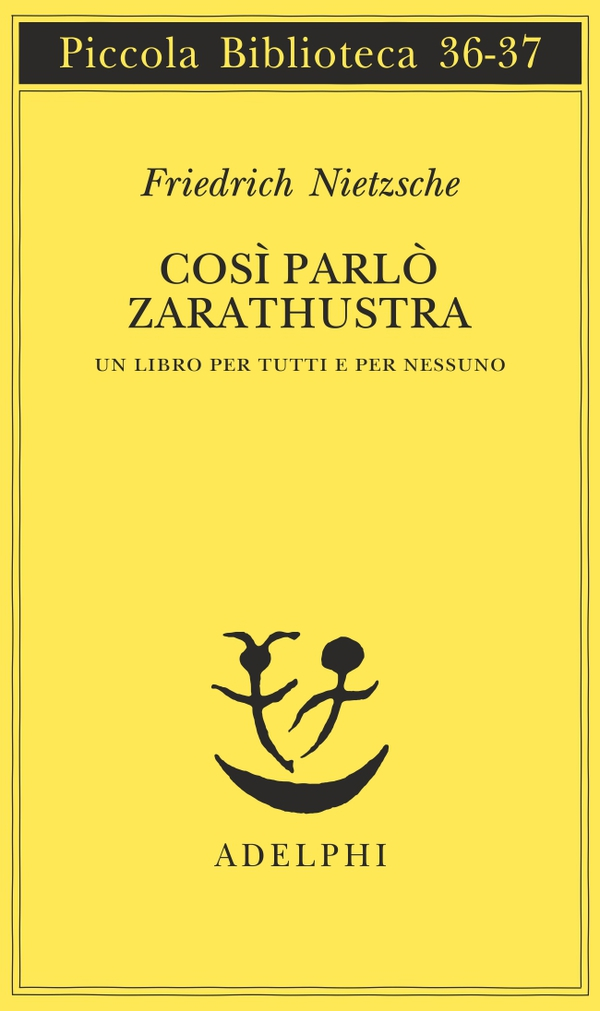 Così parlo Zarathustra : un libro per tutti e per nessuno