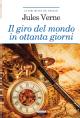 Il giro del mondo in ottanta giorni : Ediz. integrale con note digitali e link di approfondimento