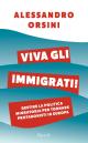 Viva gli immigrati!