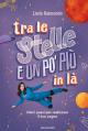 Tra le stelle e un po pi&ugrave; in l&agrave;