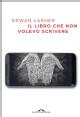 Il libro che non volevo scrivere