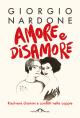 Amore e disamore : Risolvere drammi e conflitti nelle coppie
