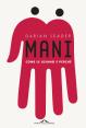 Mani : Come le usiamo e perché