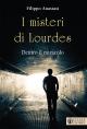 I misteri di Lourdes : Dentro il miracolo