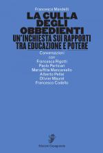 La culla degli obbedienti : Un'inchiesta sui rapporti tra educazione e potere