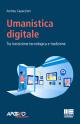 Umanistica digitale : Tra transizione tecnologica e tradizione