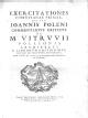 Exercitationes Vitruvianae primae. Hoc est: Ioannis Poleni commentarius criticus de M. Vitruvii Pollionis architecti 10 librorum editionibus, necnon de eorundem editoribus, atque de aliis, qui Vitruvium quocumque modo explicarunt, aut illustrarunt