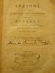 Lezioni sopra le malattie delle vie urinarie del sig. Desault chirurgo primario nell'H&ocirc;tel-Dieu di Parigi. Tradotte dal francese con alcune annotazioni per G. G. Concini med. chir