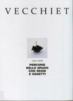 Vecchiet : [percorsi nello spazio con segni e oggetti]